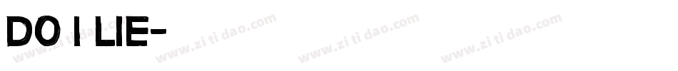 Do I lie字体转换